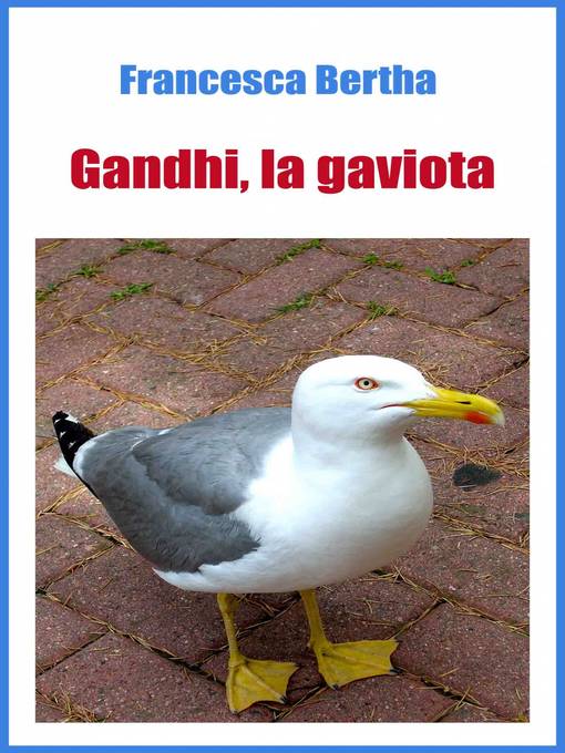Title details for Gandhi, la gaviota by Francesca Bertha - Available